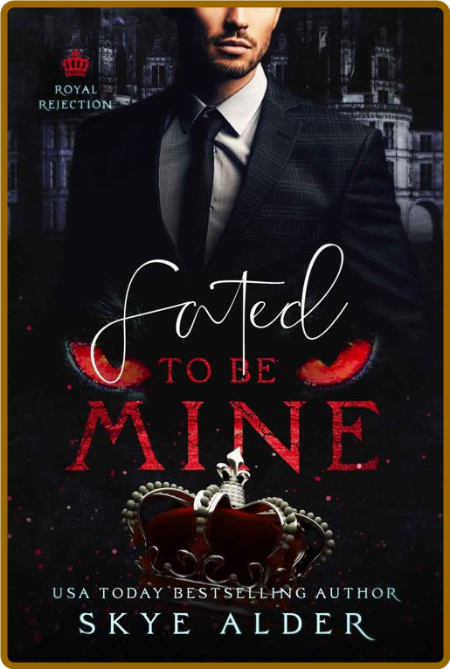 Fated To Be Mine - Skye Alder  5b0eb00a4b443c492bb82d6c60a4e254