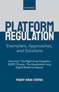 Digital Platform Regulation Exemplars, Approaches, and Solutions