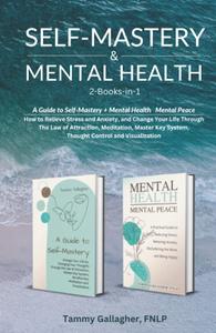 Self-Mastery and Mental Health 2-Books-In-1