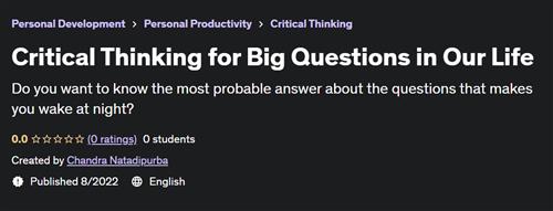 Critical Thinking for Big Questions in Our Life