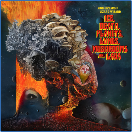 King Gizzard & The Lizard Wizard - Ice, Death, Planets, Lungs, Mushroom And Lava (...