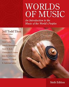 Worlds of Music An Introduction to the Music of the World's Peoples, 6th Edition