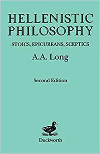 Hellenistic Philosophy Stoics, Epicureans, Sceptics