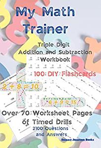 My Math Trainer Triple Digit Addition and Subtraction Workbook