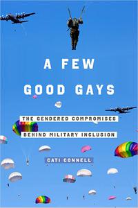 A Few Good Gays The Gendered Compromises behind Military Inclusion