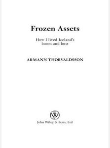 Frozen Assets How I Lived Iceland's Boom and Bust