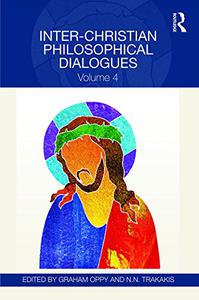 Inter-Christian Philosophical Dialogues Volume 4