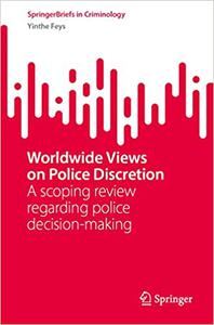 Worldwide Views on Police Discretion A Scoping Review Regarding Police Decision-Making