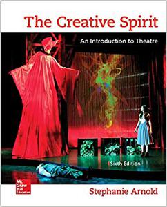 The Creative Spirit An Introduction to Theatre 