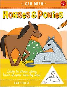 Horses & Ponies Learn to draw using basic shapes--step by step! (Volume 8)