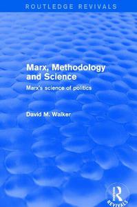 Marx, Methodology and Science Marx's Science of Politics