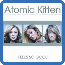Atomic Kitten - Feels So Good 2002 Mp3 320kbps