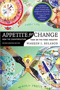 Appetite for Change How the Counterculture Took On the Food Industry