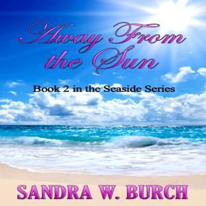 Away From the Sun by Sandra W.Burch
