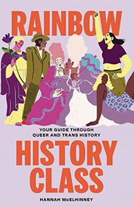 Rainbow History Class Your Guide Through Queer and Trans History