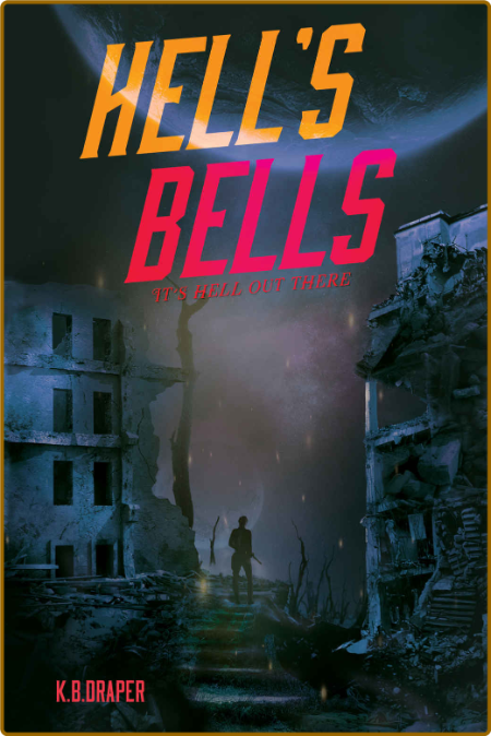 Hell's Bells by K B Draper