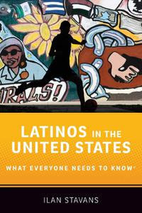 Latinos in the United States What Everyone Needs to Know