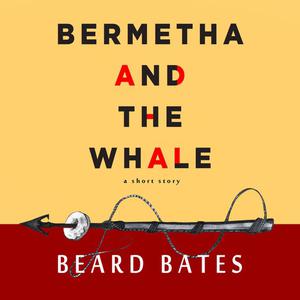 Bermetha and The Whale by Beard Bates