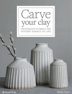Carve Your Clay Techniques to Bring the Ceramics Surface to Life
