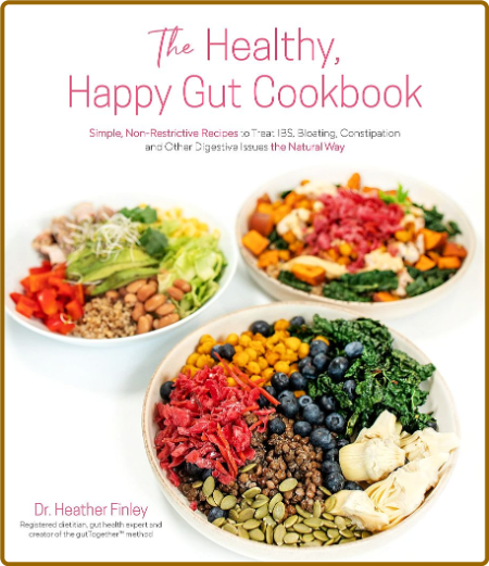 The Healthy, Happy Gut Cookbook by Dr Heather Finley