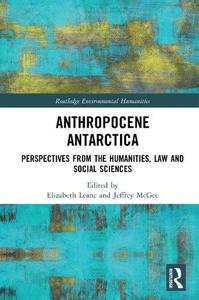 Anthropocene Antarctica Perspectives from the Humanities, Law and Social Sciences