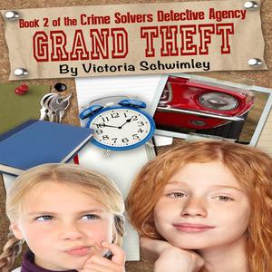 Grand Theft Crime Solver's Detective Agency book two by Victoria Schwimley