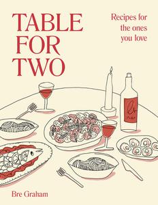 Table for Two Recipes for the Ones You Love