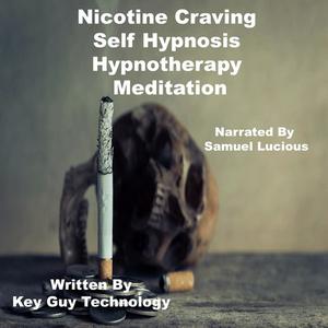 Nicotine Craving Self Hypnosis Hypnotherapy Meditation by Key Guy Technology