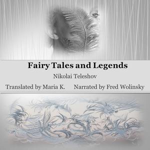 Fairy Tales and Legends by Nikolai Teleshov