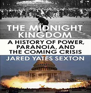 The Midnight Kingdom A History of Power, Paranoia, and the Coming Crisis [Audiobook]
