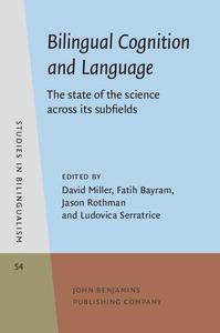 Bilingual Cognition and Language The state of the science across its subfields