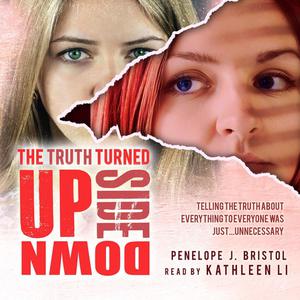 The Truth Turned Upside Down by Penelope J Bristol