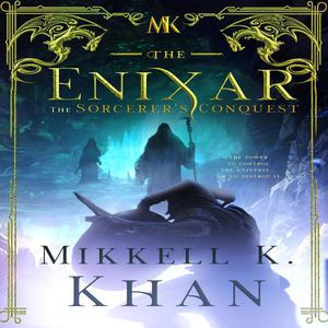 The Enixar - The Sorcerer's Conquest by Mikkell Khan