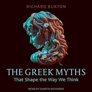 The Greek Myths That Shape the Way We Think [Audiobook]