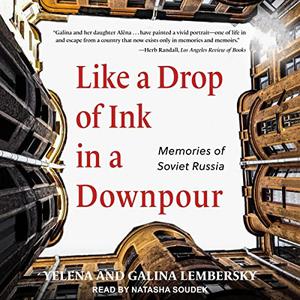 Like a Drop of Ink in a Downpour Memories of Soviet Russia [Audiobook]