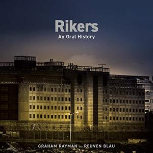 Rikers An Oral History [Audiobook]