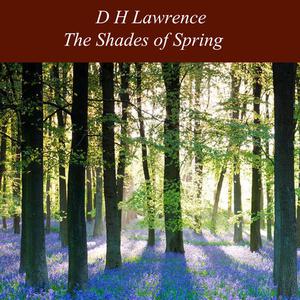 The Shades of Spring by David Herbert Lawrence