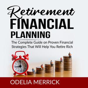 Retirement Financial Planning by Odelia Merrick