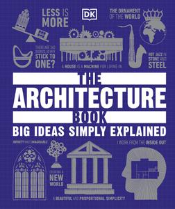 The Architecture Book Big Ideas Simply Explained (Big Ideas)