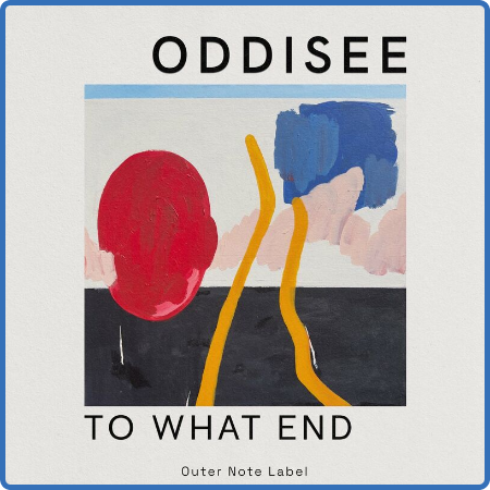 Oddisee - To What End (2023)