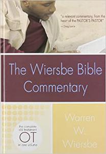 The Wiersbe Bible Commentary OT The Complete Old Testament in One Volume