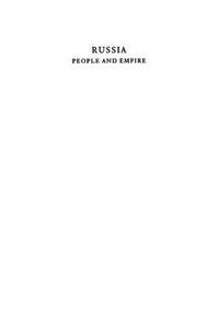 Russia People and Empire, 1552-1917