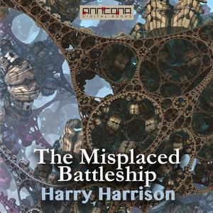 The Misplaced Battleship by Harry Harrison