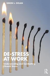 De-Stress at Work Understanding and Combatting Chronic Stress