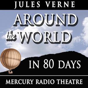 Around the World in 80 Days - Mercury Theatre by Jules Verne