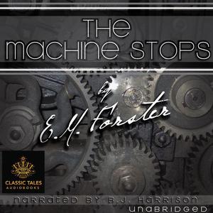 The Machine Stops by E. M. Forster