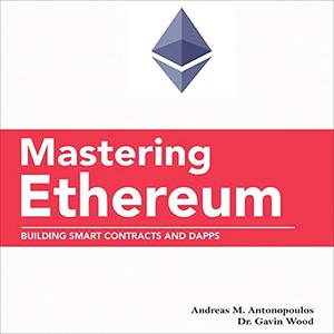 Mastering Ethereum Building Smart Contracts and DApps [Audiobook]