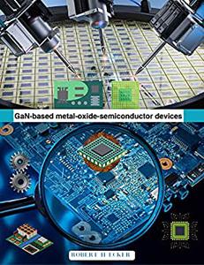 GaN-Based Metal-Oxide-Semiconductor Devices ( interesting science and technology e-books)