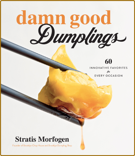 Damn Good Dumplings by Stratis Morfogen  2a826f7b5f83385927d541b995d60aa4