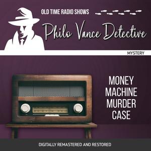 Philo Vance Detective Money Machine Murder Case by Jackson Beck